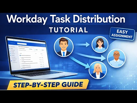 How to Distribute Tasks to Employees in Workday | Step-by-Step Guide